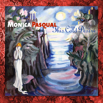 Cold Desire ~ Monica Pasqual CD